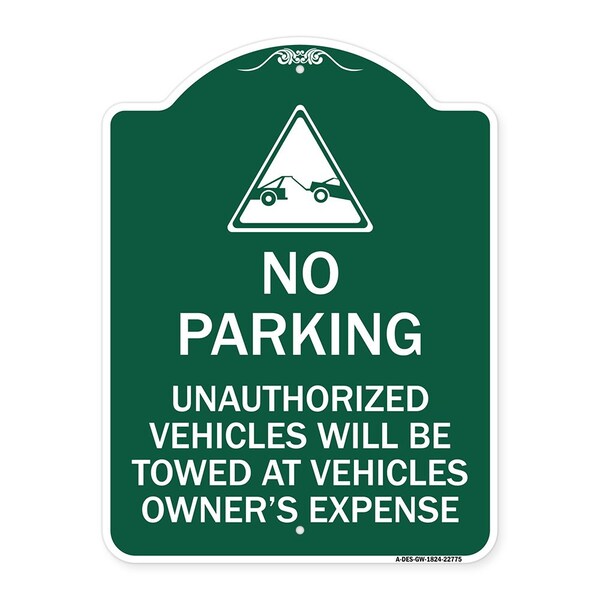 Unauthorized Vehicles Towed Owner Expense W/ Graphic Heavy-Gauge Alum, 24" L, 18" H, GW-1824-22775
